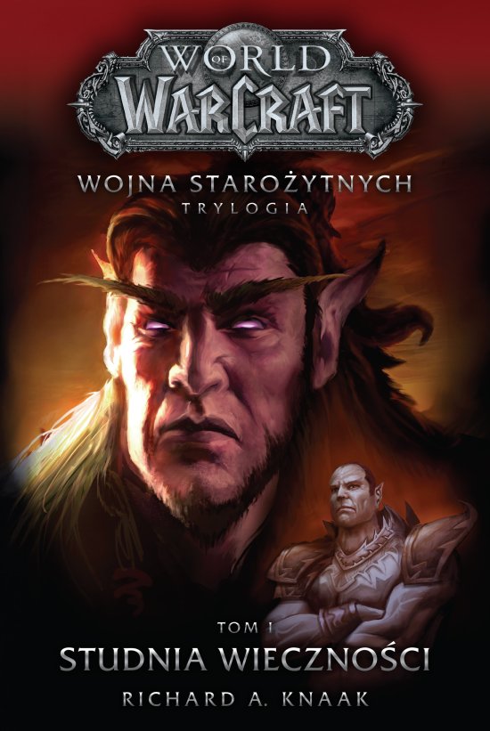 World of Warcraft: Studnia Wieczno�ci. Wojna staro�ytnych. Tom 1
