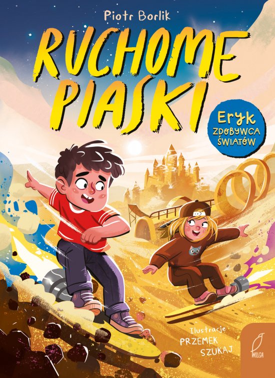 Eryk zdobywca �wiat�w. Ruchome piaski