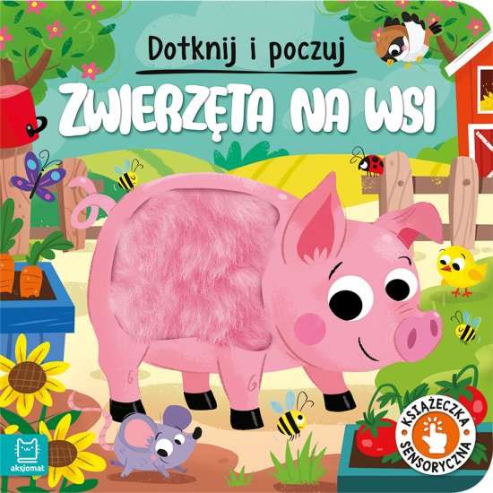 Dotknij i poczuj. Zwierz�ta na wsi. Ksi��eczka sensoryczna
