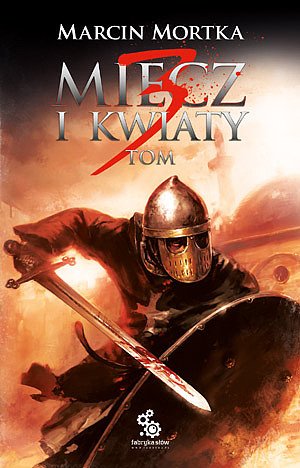 Miecz i kwiaty. Tom 3. Krucjaty Gastona de Baideaux