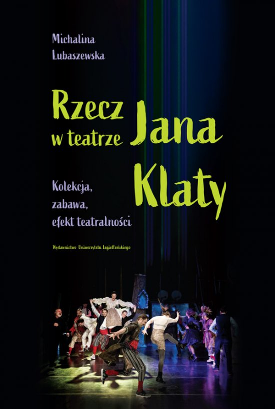 Rzecz w teatrze Jana Klaty. Kolekcja, zabawa, efekt teatralno�ci