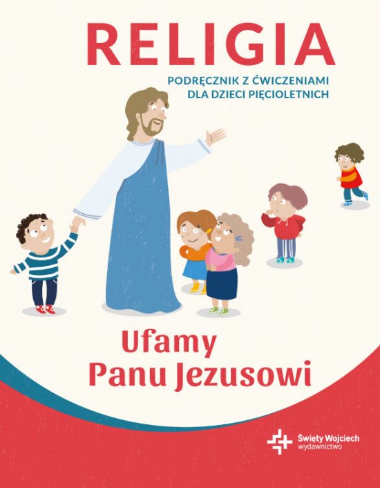 Religia 5 latki podr�cznik z �wiczeniami - Ufamy Panu Jezusowi