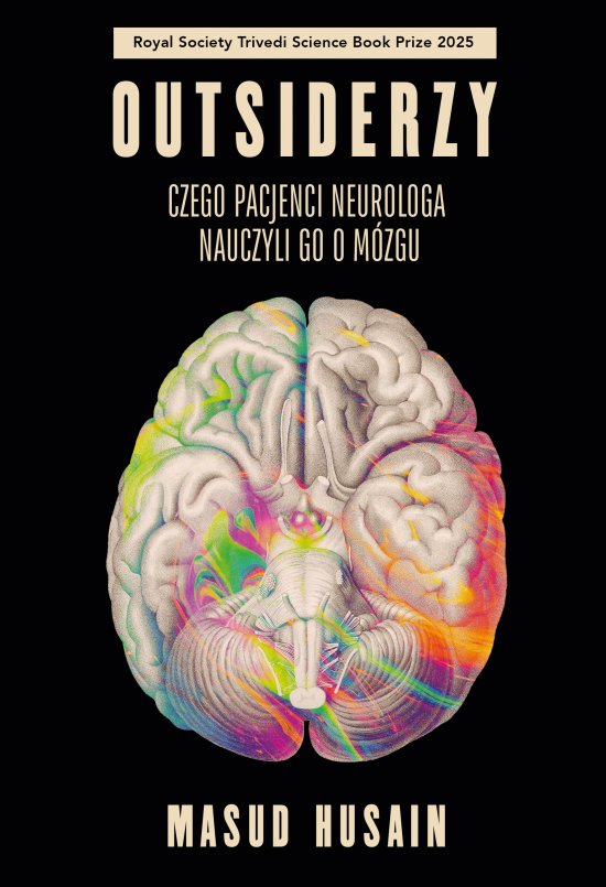 Outsiderzy. Czego pacjenci neurologa nauczyli go o m�zgu