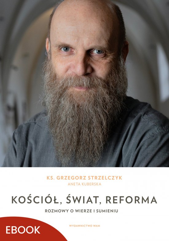 Ko�ci�, �wiat, reforma. Rozmowy o wierze i sumieniu