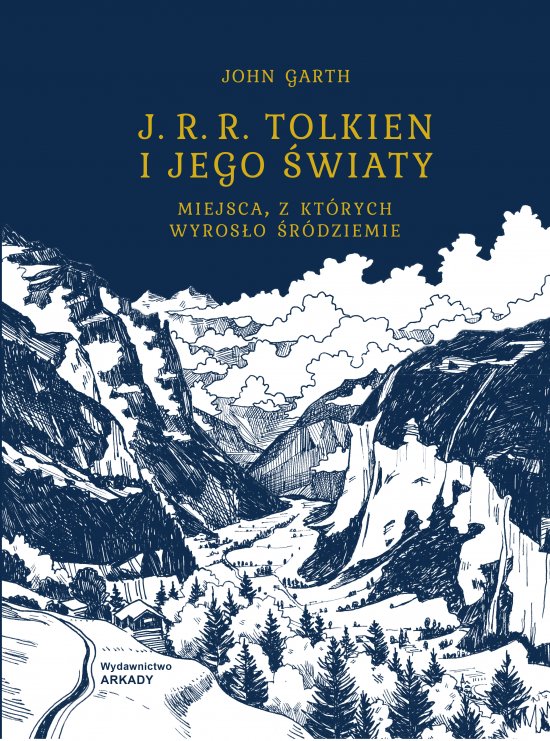 J. R. R. Tolkien i jego �wiaty. Miejsca, z kt�rych wyros�o �r�dziemie