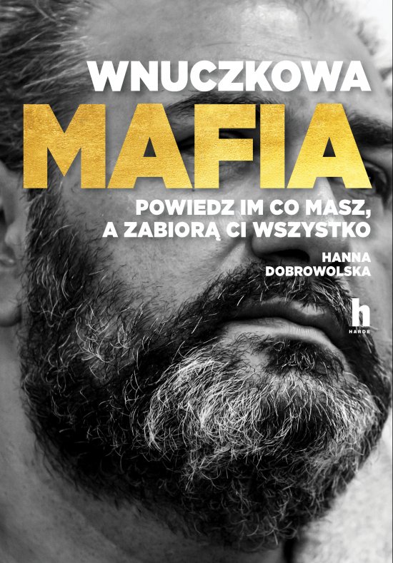 Wnuczkowa mafia. Powiedz im, co masz, a wszystko ci zabior�