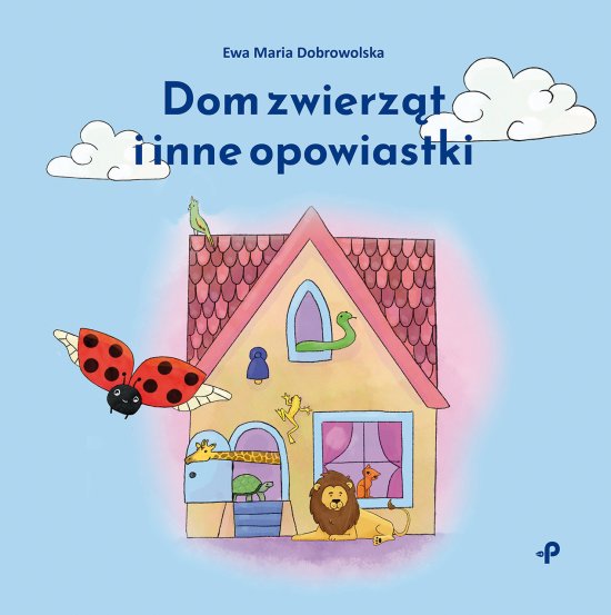 Dom zwierz�t i inne opowiastki