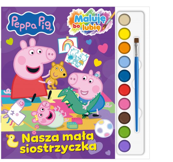 Peppa Pig. Maluj� Bo Lubi�. Nasza ma�a siostrzyczka