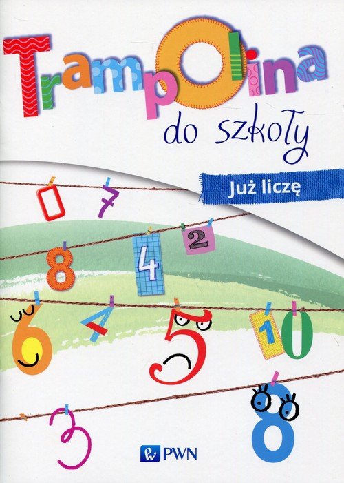 Trampolina do szko�y Ju� licz�. Roczne przygotowanie przedszkolne