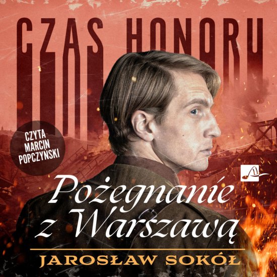 Czas honoru. Po�egnanie z Warszaw�