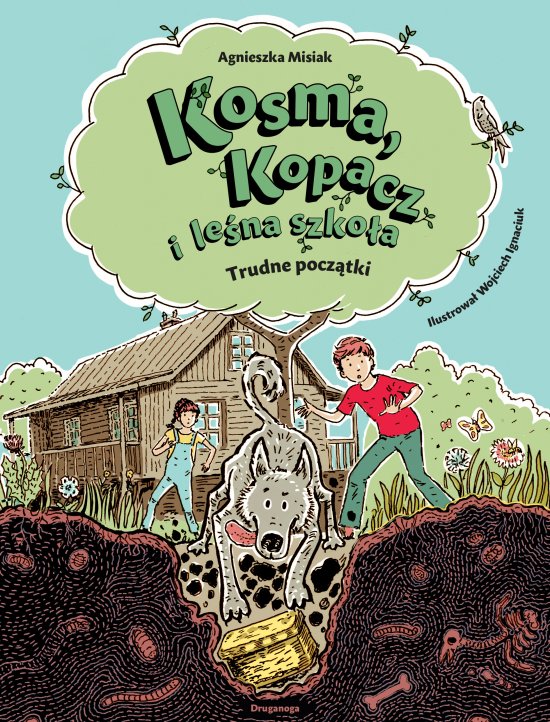 Kosma, Kopacz i le�na szko�a. Trudne pocz�tki