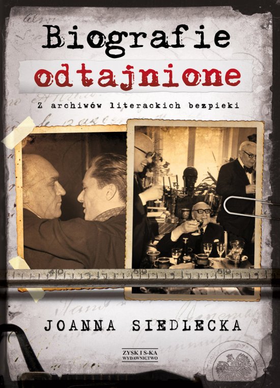 Biografie odtajnione. Z archiw�w literackich bezpieki