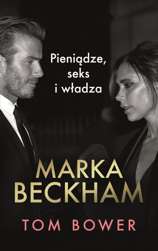 Marka Beckham. Pieni�dze, seks i w�adza