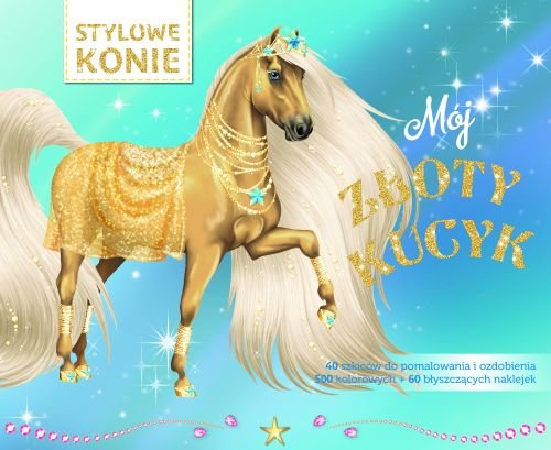 Stylowe konie. M�j z�oty kucyk
