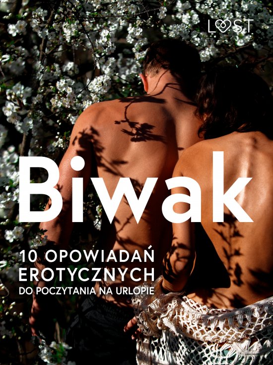 Biwak: 10 opowiada� erotycznych do poczytania na urlopie