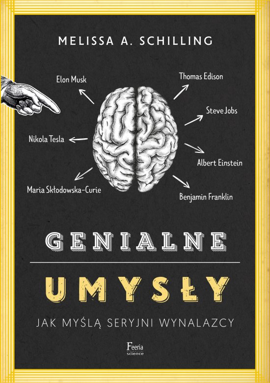Genialne umys�y. Jak my�l� seryjni wynalazcy