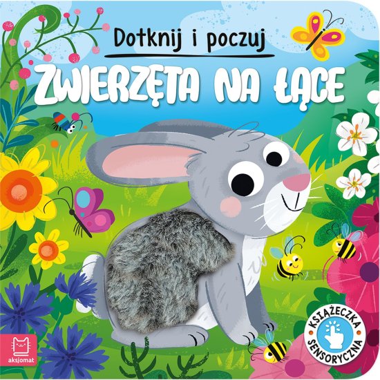 Dotknij i poczuj. Zwierz�ta na ��ce. Ksi��eczka sensoryczna