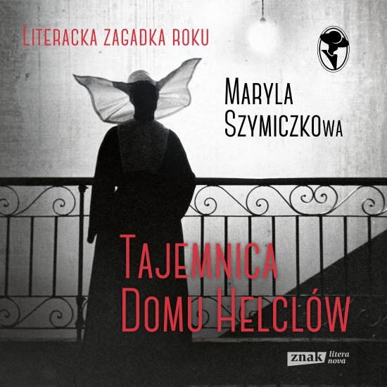 Tajemnica Domu Helcl�w. �ledztwa profesorowej Szczupaczy�skiej