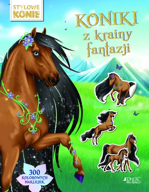 Koniki z krainy fantazji. 300 kolorowych naklejek