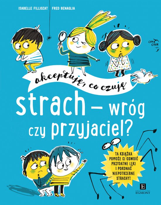 Strach - wr�g czy przyjaciel? Akceptuj�, co czuj�