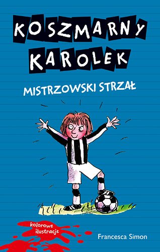 Koszmarny Karolek. Mistrzowski strza�