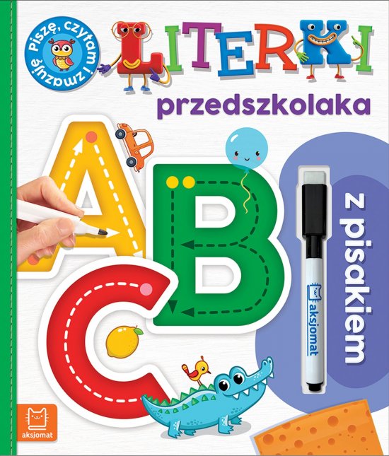 Literki przedszkolaka z pisakiem. Pisz�, czytam i zmazuj�. Wydanie specjalne