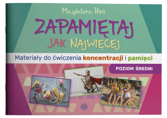 Zapami�taj jak najwi�cej. Poziom �redni. Materia�y do �wiczenia koncentracji i pami�ci