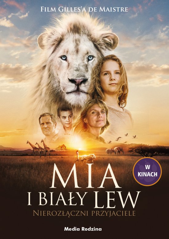 Mia i bia�y lew. Nieroz��czni przyjaciele