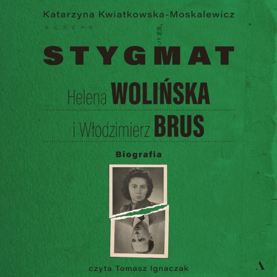 Stygmat. Helena Woli�ska i W�odzimierz Brus. Biografia