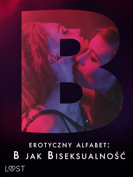 Erotyczny alfabet: B jak Biseksualno�� - zbi�r opowiada�
