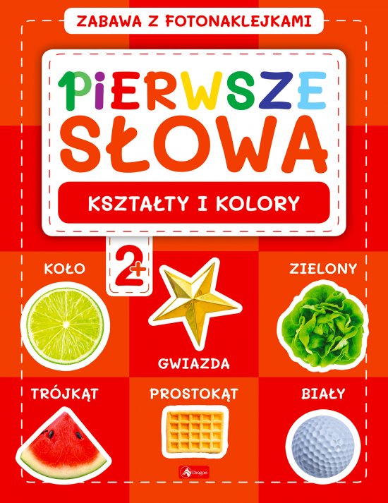 Pierwsze s�owa. Zabawa z fotonaklejkami. Kszta�ty i kolory
