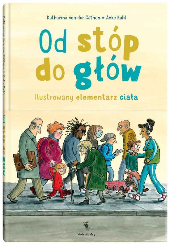 Od st�p do g��w. Ilustrowany elementarz cia�a