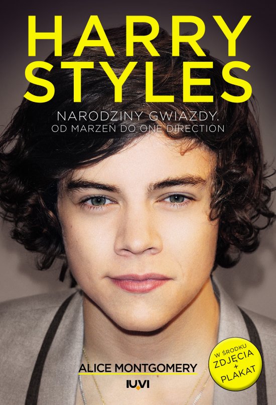 Harry Styles. Narodziny gwiazdy. Od marze� do One Direction
