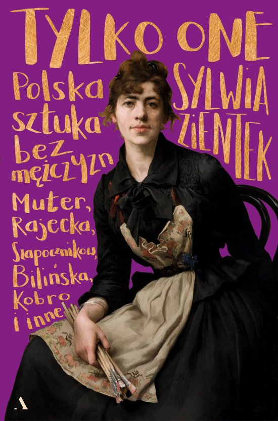 Tylko one. Polska sztuka bez m�czyzn