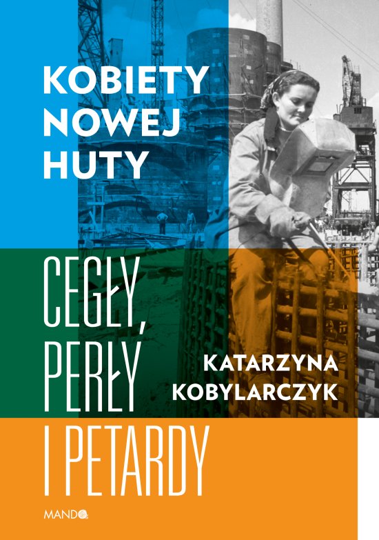 Kobiety Nowej Huty Ceg�y, per�y i petardy