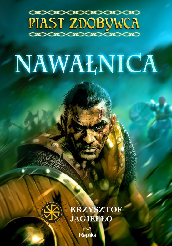 Nawa�nica. Piast Zdobywca, tom 3