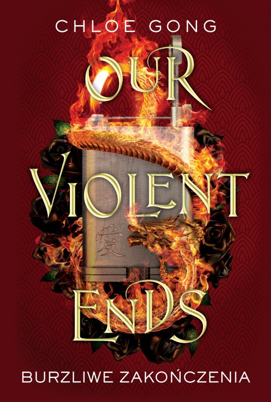 Our Violent Ends. Burzliwe zako�czenia. These Violent Delights. Tom 2