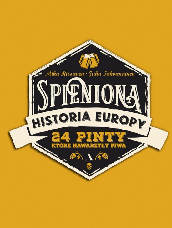 Spieniona historia Europy. 24 pinty, kt�re nawarzy�y piwa