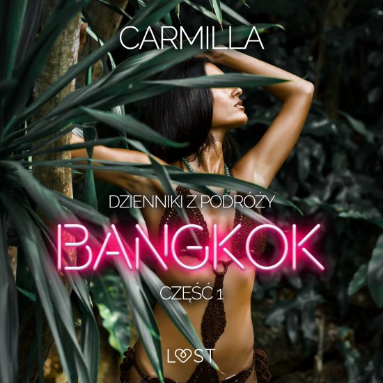 Dzienniki z podr�y cz.1: Bangkok - opowiadanie erotyczne
