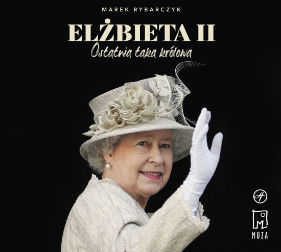 El�bieta II. Ostatnia taka kr�lowa