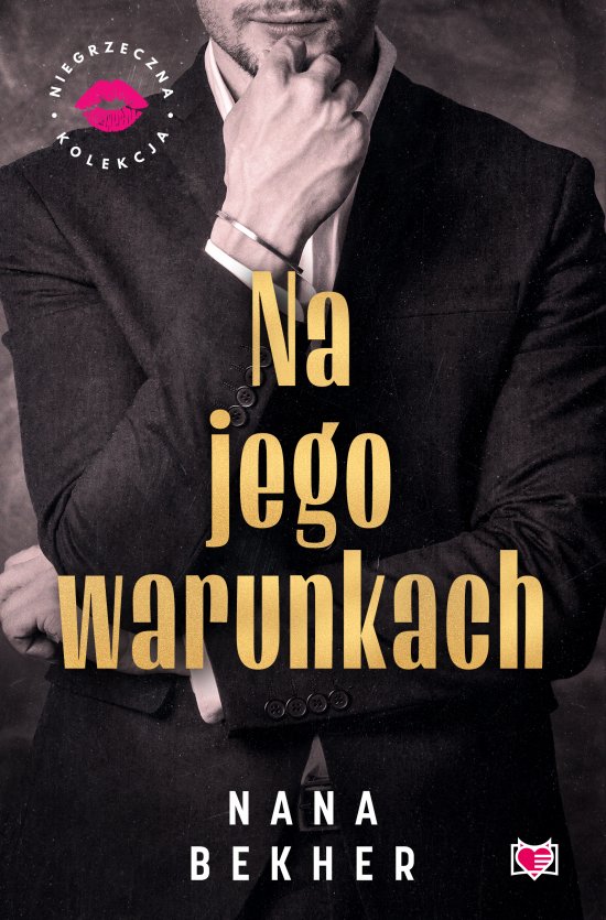 Na jego warunkach. Niegrzeczna Kolekcja