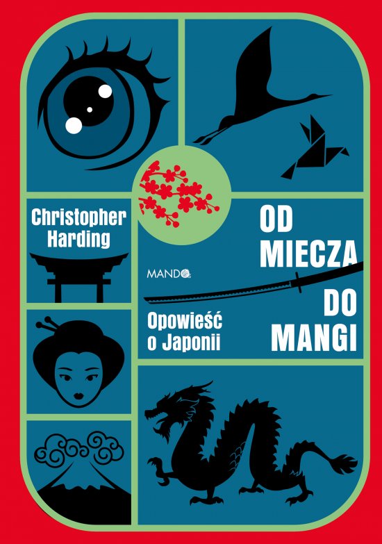 Od miecza do mangi. Opowie�� o Japonii