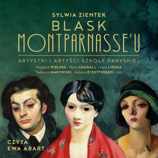 Blask Montparnasse'u. Artystki i arty�ci Szko�y Paryskiej