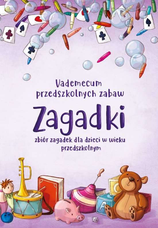 Vademecum przedszkolnych zabaw. Zagadki. Zbi�r zagadek dla dzieci w wieku przedszkolnym