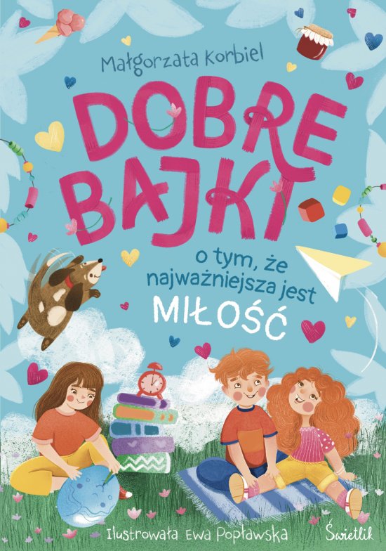 Dobre bajki o tym, �e najwa�niejsza jest mi�o��