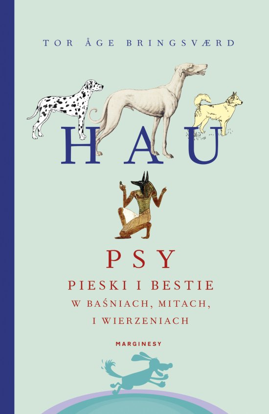 Hau. Psy, pieski i bestie w ba�niach, mitach i wierzeniach