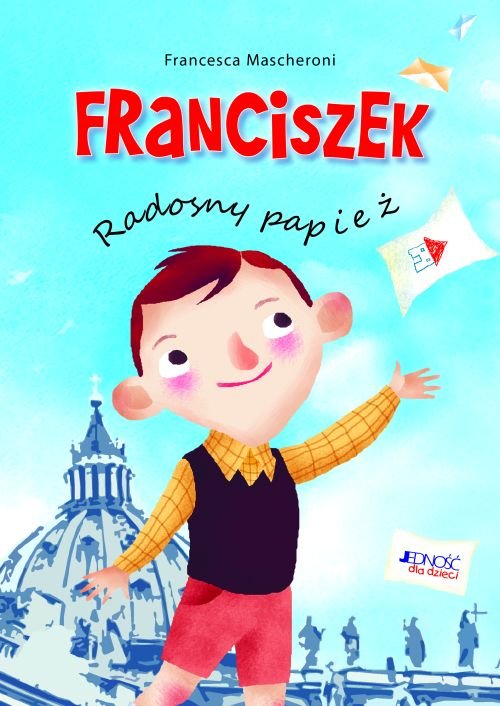 Franciszek. Radosny papie�