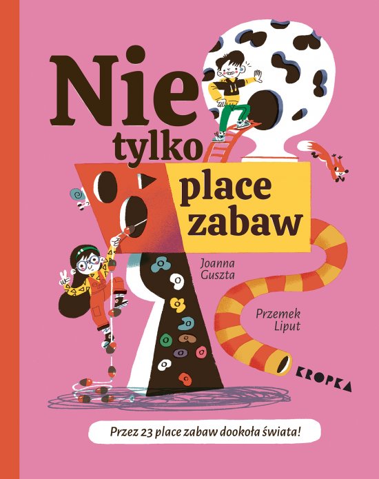 Nie tylko place zabaw! Przez 23 place zabaw dooko�a �wiata