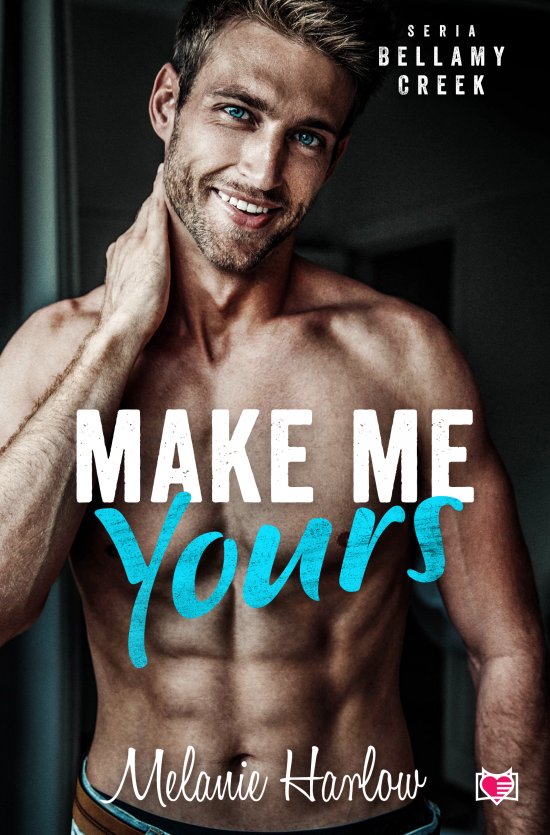 Make me yours. Bellamy Creek