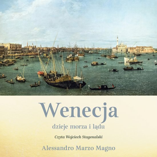 Wenecja. Dzieje morza i l�du